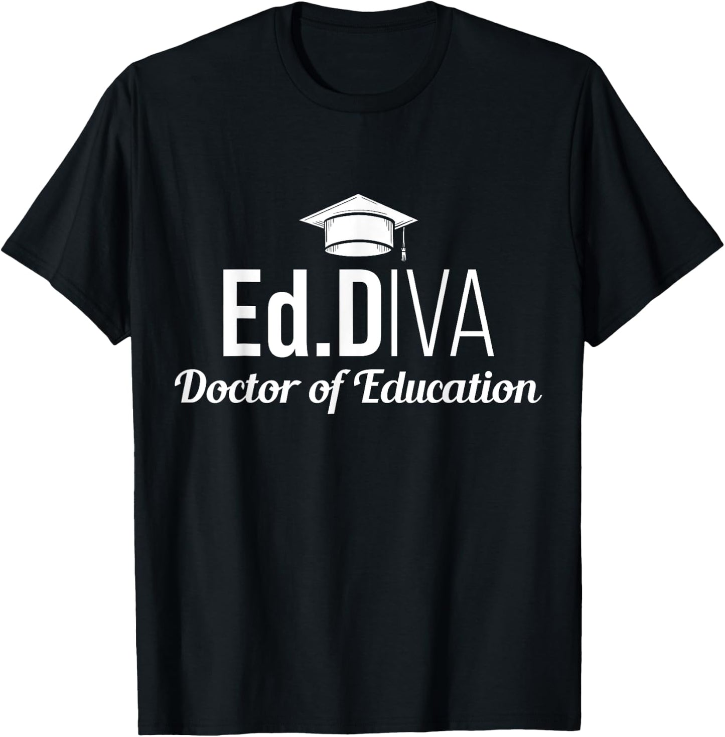 EdD Doctor of Education Ed.D Diva Doctorate Graduation T-Shirt - T-Shirt | Black