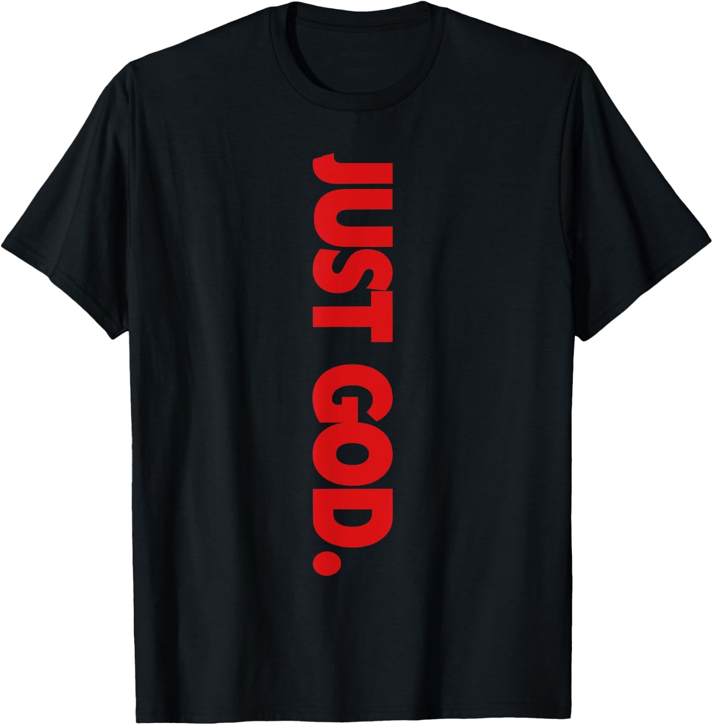 Just God Bible Verse Religious T-Shirt - T-Shirt | Black