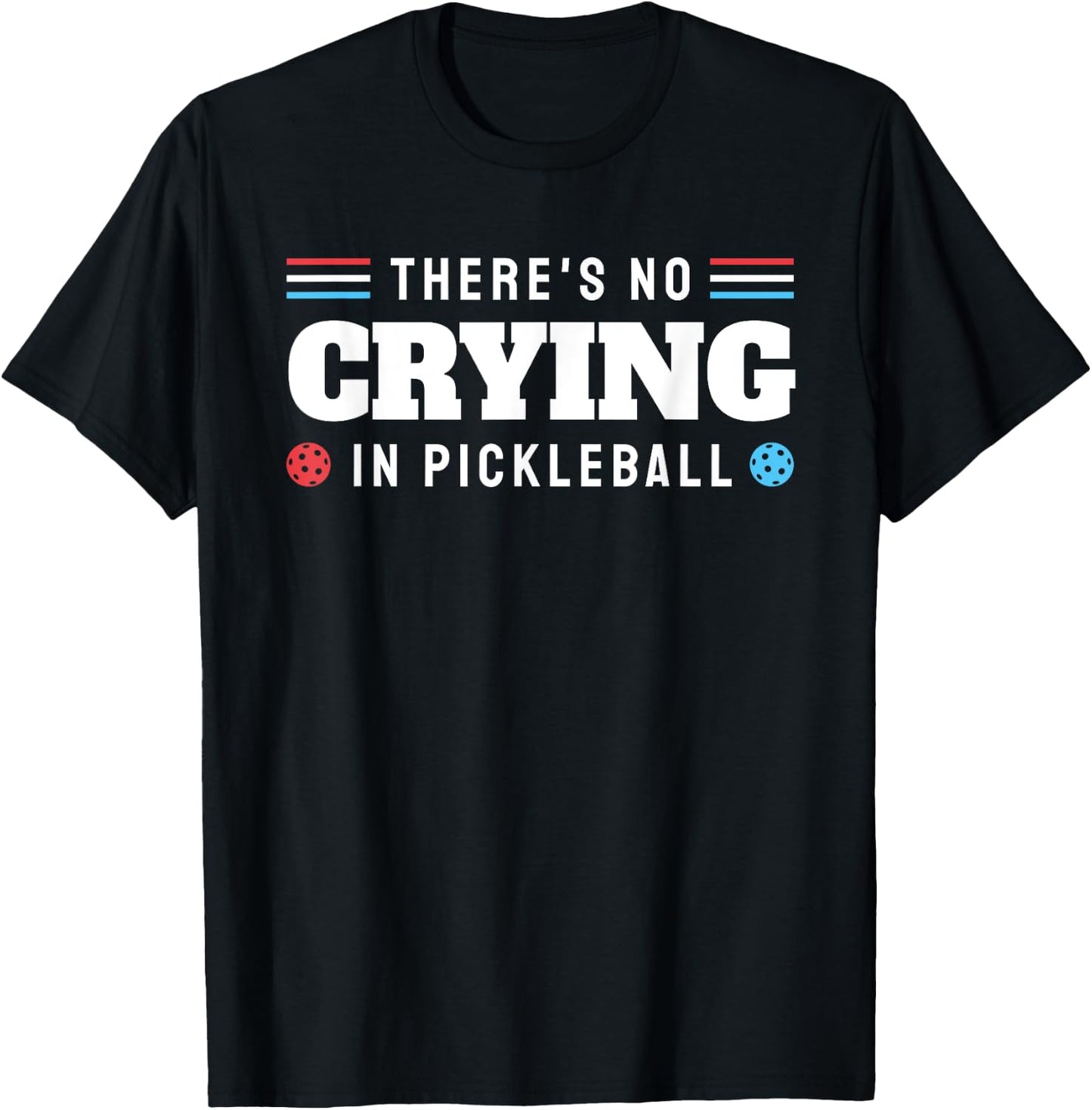 There's No Crying In Pickleball Funny Pickleball Paddle T-Shirt - T-Shirt | Black