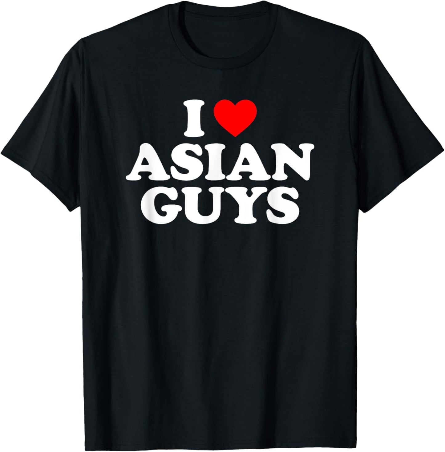 I Love Asian Guys T-Shirt - T-Shirt | Black