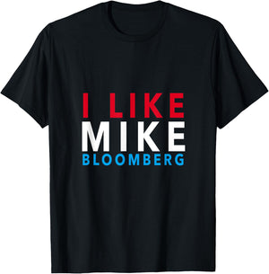 I Like Mike Bloomberg - Vote Mike 2020 - Campaign Gear T-Shirt - T-Shirt | Black