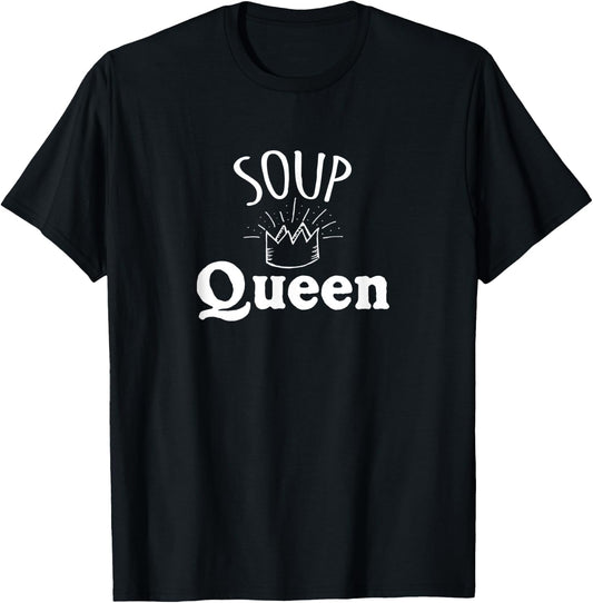 Soup Queen Shirt - Funny Soup T-Shirt - T-Shirt | Black