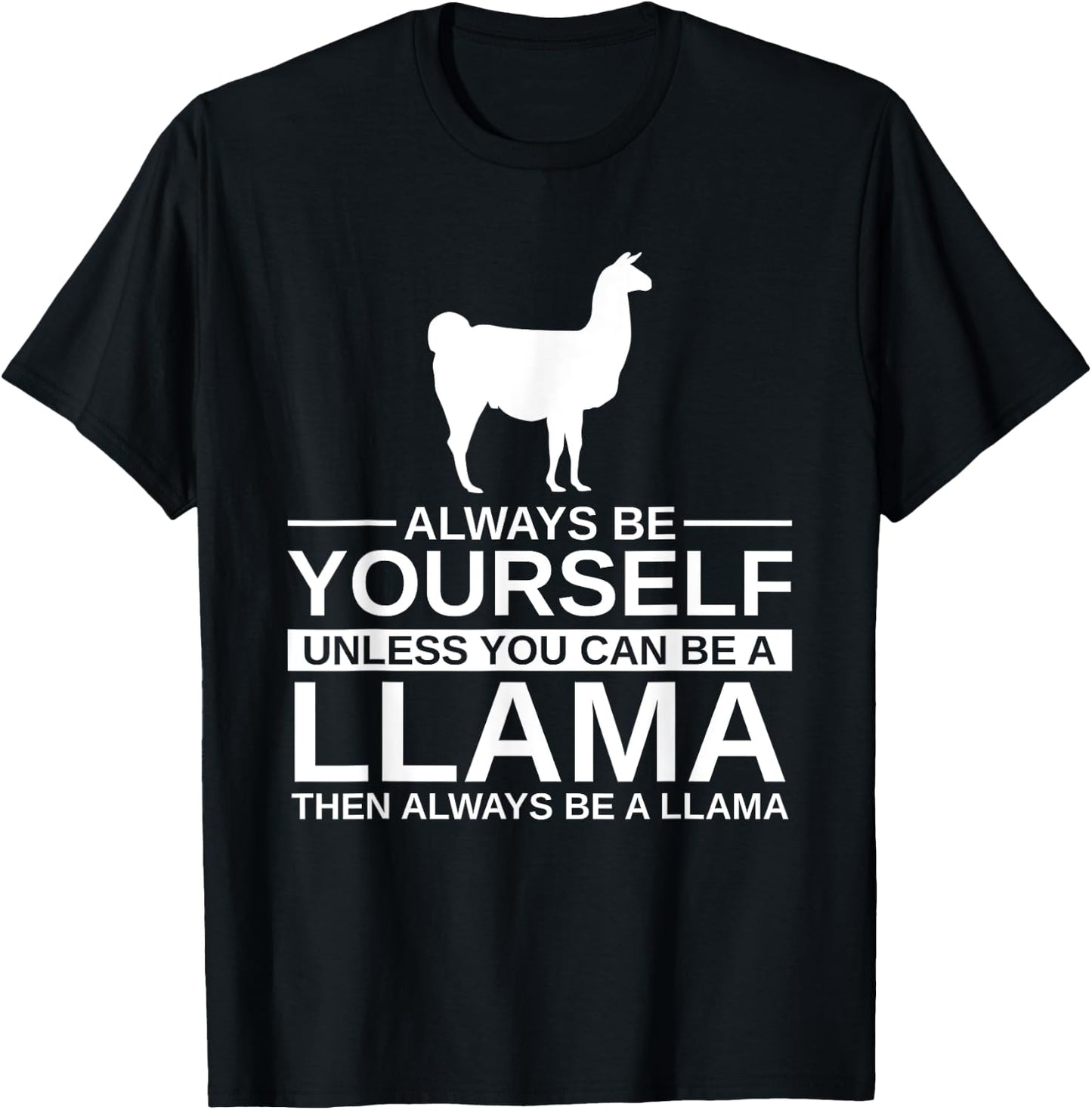 Always Be Yourself Llama Gift Women Alpaca Animal T-Shirt - T-Shirt | Black