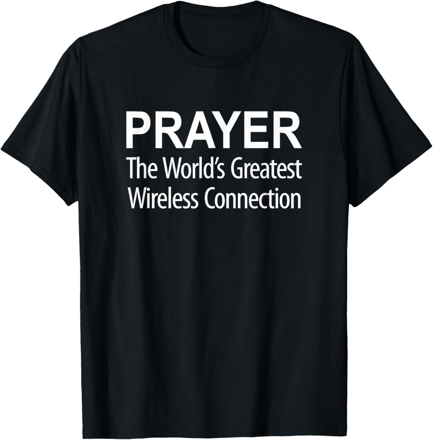 Prayer - The World's Greatest Wireless Connection T-Shirt - T-Shirt | Black