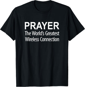 Prayer - The World's Greatest Wireless Connection T-Shirt - T-Shirt | Black