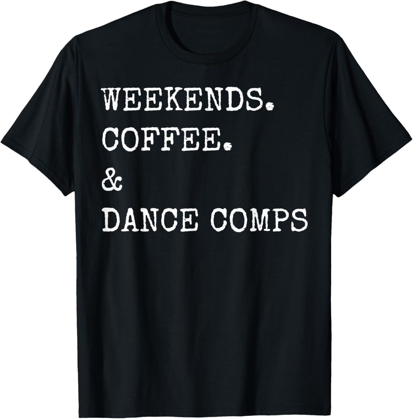 Weekends Coffee & Dance Comps T-Shirt - T-Shirt | Black