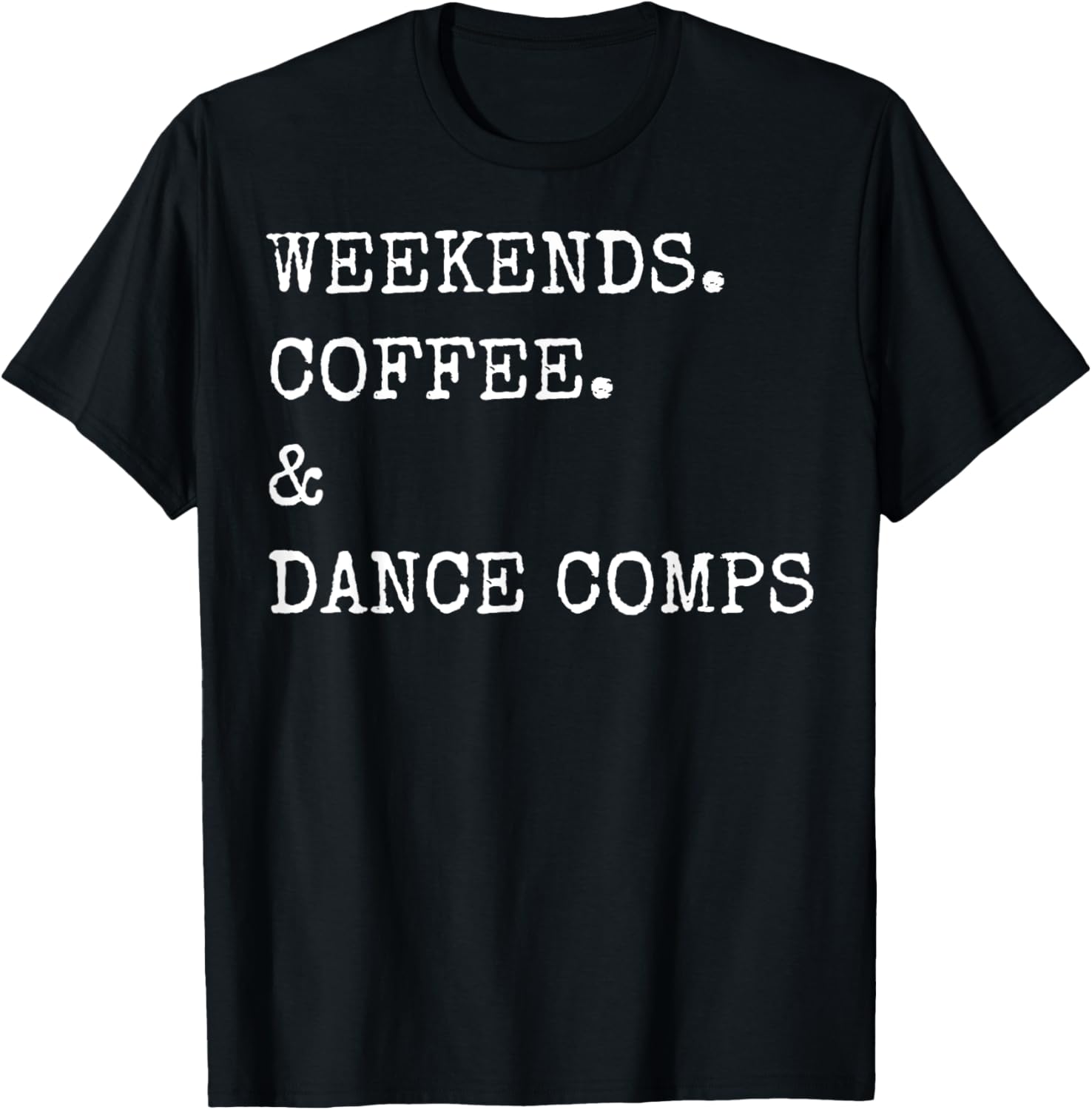 Weekends Coffee & Dance Comps T-Shirt - T-Shirt | Black