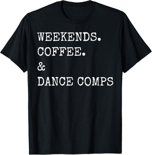 Weekends Coffee & Dance Comps T-Shirt - T-Shirt | Black