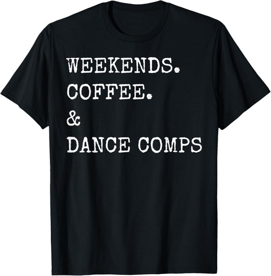 Weekends Coffee & Dance Comps T-Shirt - T-Shirt | Black