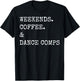 Weekends Coffee & Dance Comps T-Shirt - T-Shirt | Black