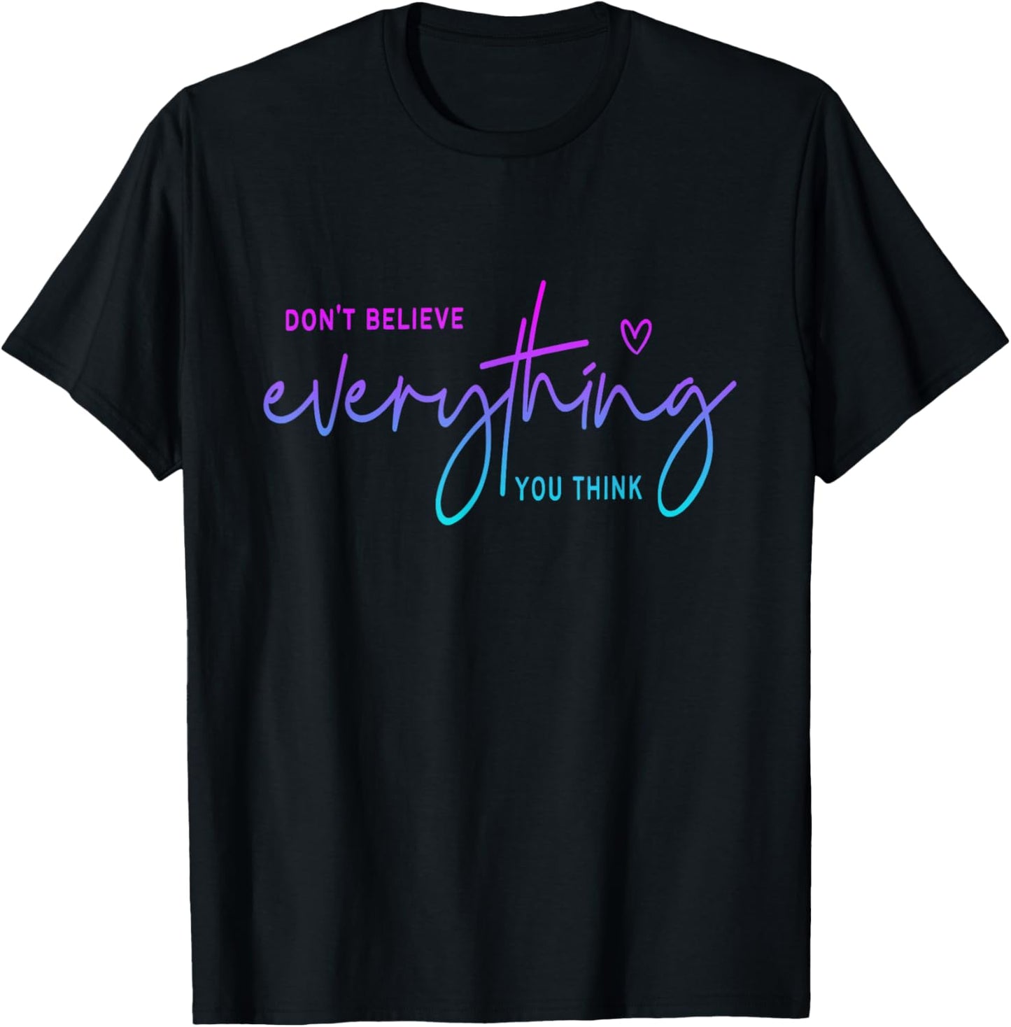 Don't believe everything you think Funny Christian T-Shirt - T-Shirt | Black