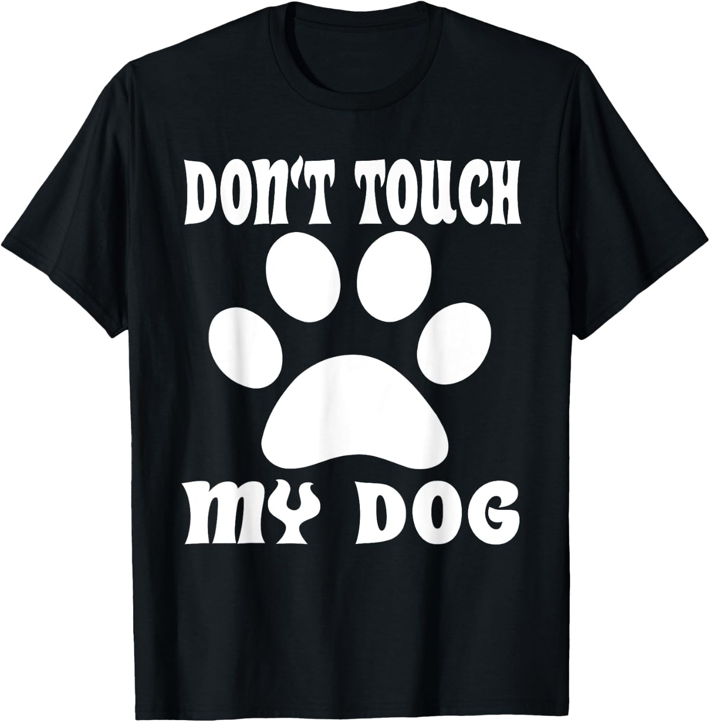 Don't Touch My Dog Funny Puppy Women Girls Kids T-Shirt - T-Shirt | Black