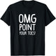 Irish Dance Omg Point Your Toes Dancer St Patricks Day T-Shirt - T-Shirt | Black