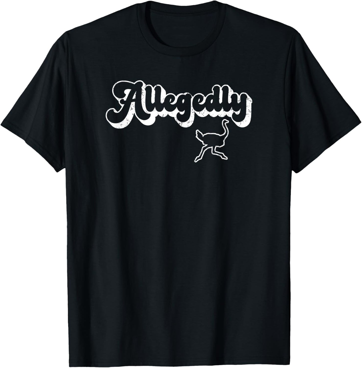 Allegedly Ostrich Retro Flightless Bird Lover Funny Gift T-Shirt - T-Shirt | Black