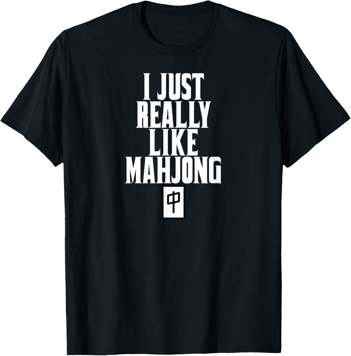 Mahjong JUST REALLY LIKE Mahjong Gift lover T-Shirt - T-Shirt | Black
