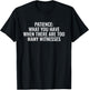 Patience What You Have When There Are Too Many Witnesses T-Shirt - T-Shirt | Black