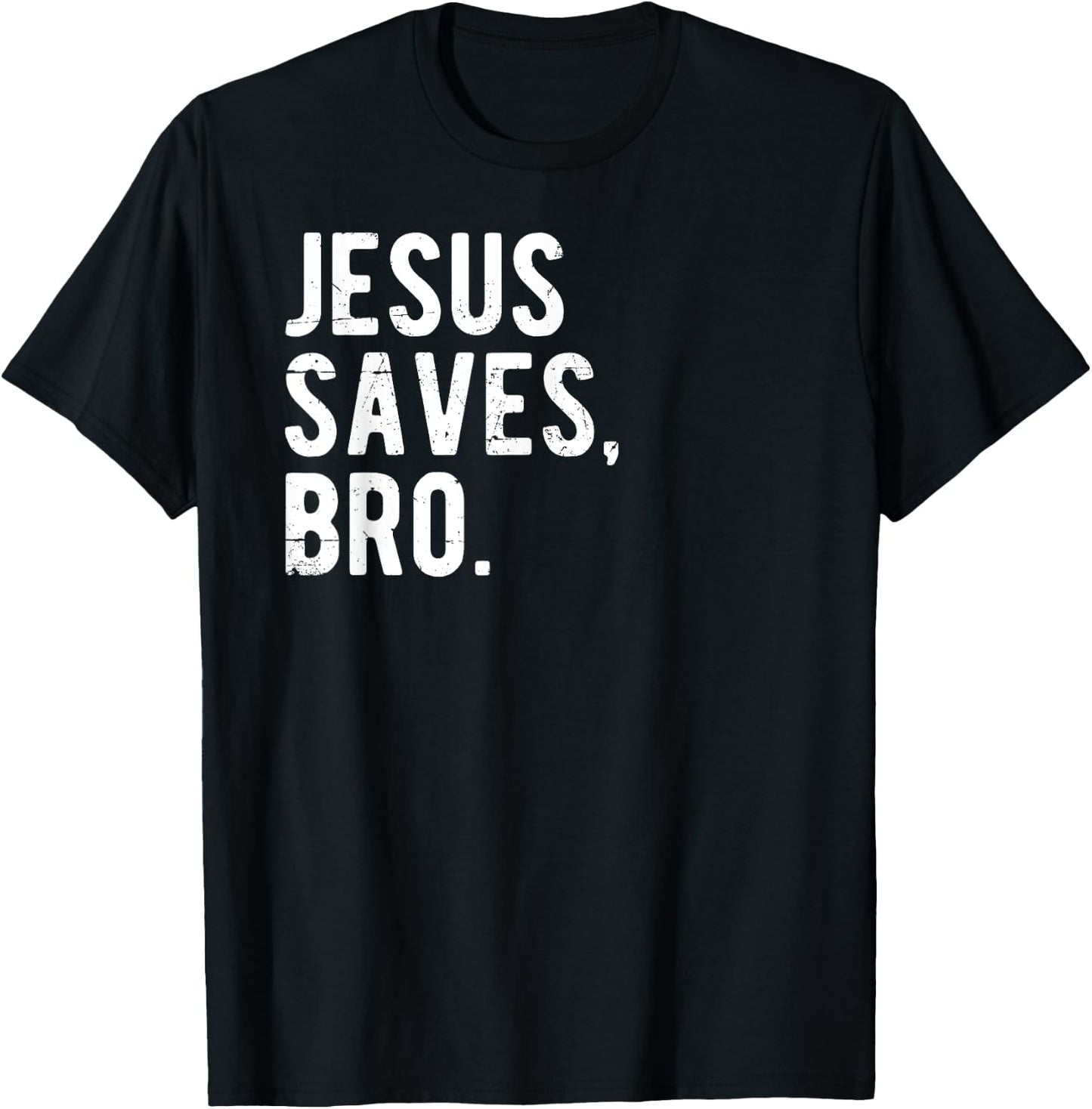Jesus Saves Bro - Share The Message Gift T-Shirt - T-Shirt | Black