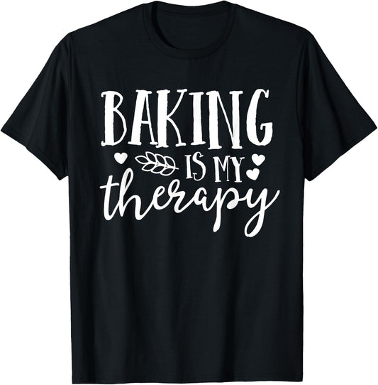 Baking Is My Therapy Gift Baker Lover Mom Mother Gift T-Shirt - T-Shirt | Black