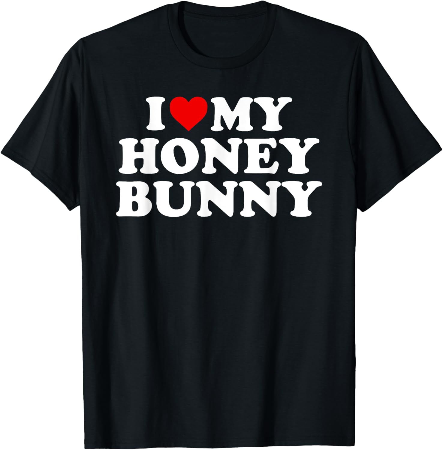 I Love My Honey Bunny T-Shirt - T-Shirt | Black