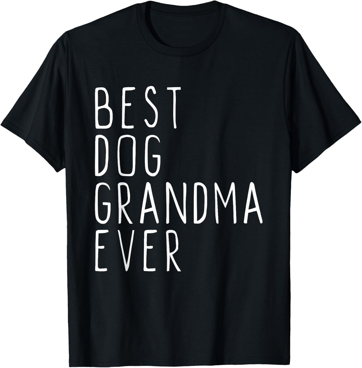 Best Dog Grandma Ever Funny Cute Men Women Kids T-Shirt - T-Shirt | Black