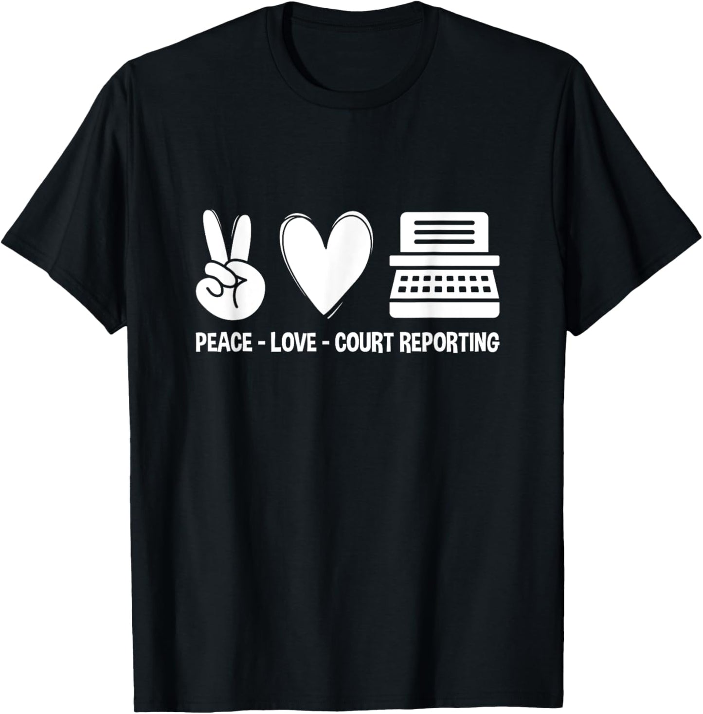 Peace Love Court Reporting Court Reporter Stenographer T-Shirt - T-Shirt | Black