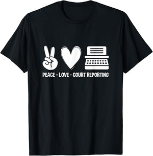 Peace Love Court Reporting Court Reporter Stenographer T-Shirt - T-Shirt | Black