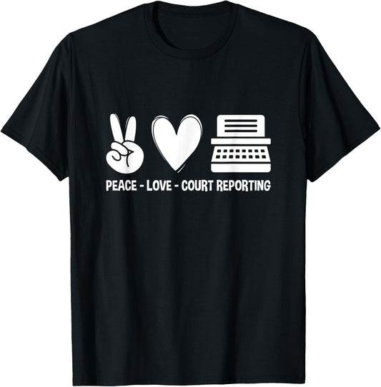 Peace Love Court Reporting Court Reporter Stenographer T-Shirt - T-Shirt | Black