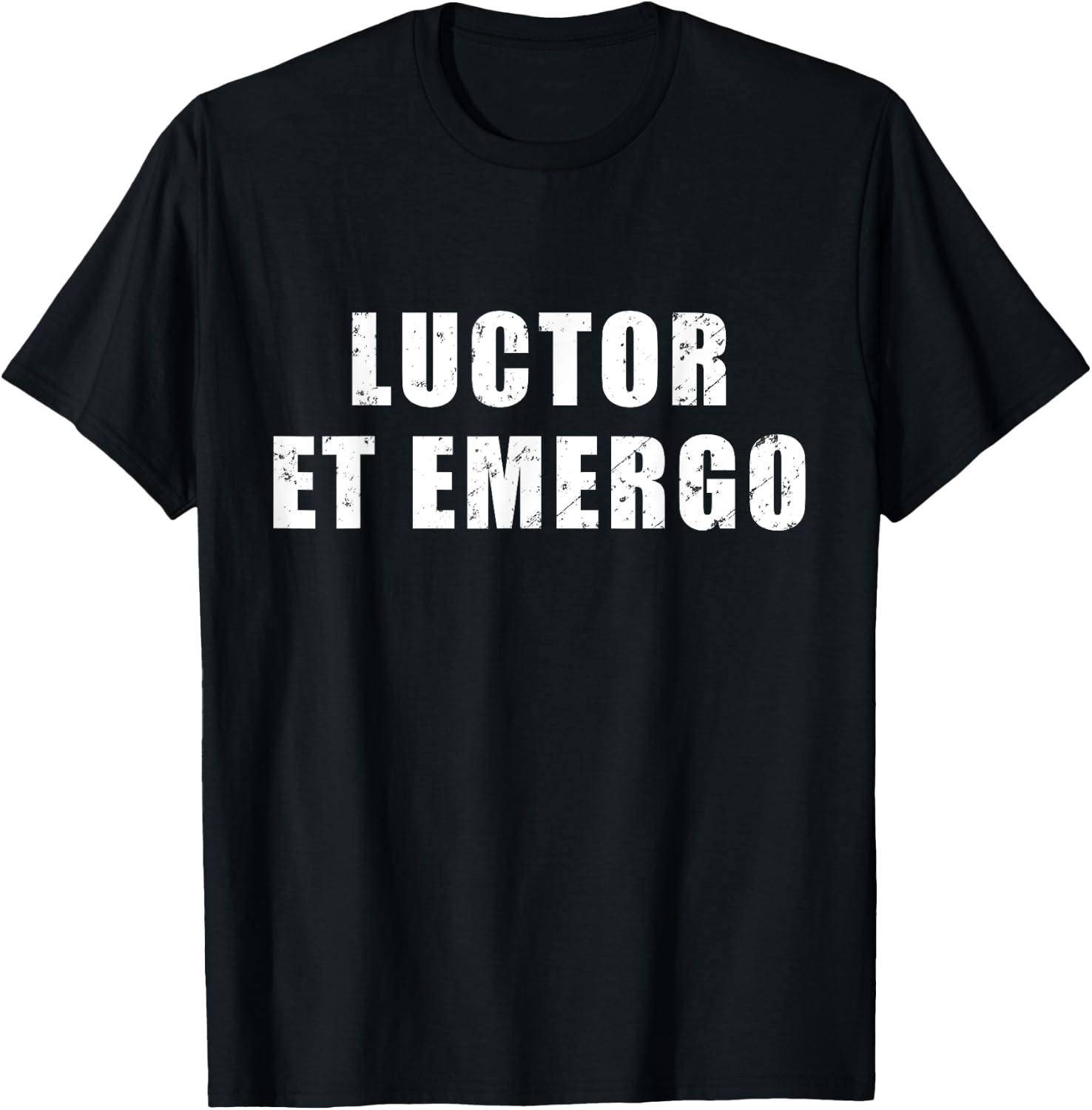 Luctor Et Emergo - meaning in Latin "I Struggle And Emerge" T-Shirt - T-Shirt | Black