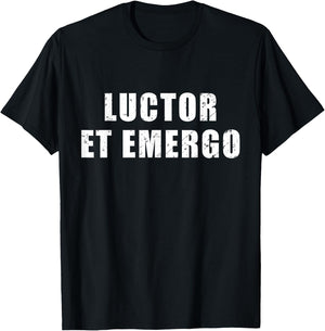 Luctor Et Emergo - meaning in Latin "I Struggle And Emerge" T-Shirt - T-Shirt | Black