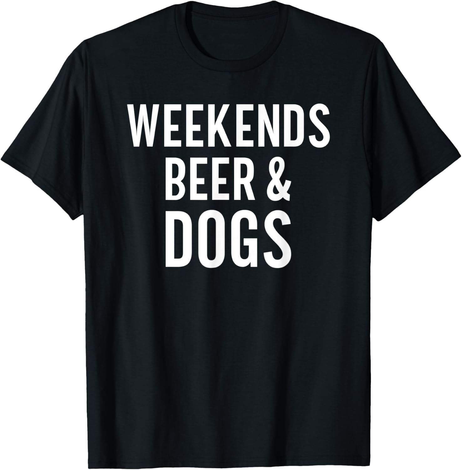 Weekend Beer and Dogs Funny Dog Lover Men Women T-Shirt - T-Shirt | Black