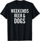 Weekend Beer and Dogs Funny Dog Lover Men Women T-Shirt - T-Shirt | Black