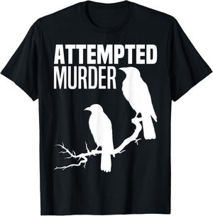 Attempted Murder Crows Ravens Bird Meme Funny Crow On Branch T-Shirt - T-Shirt | Black