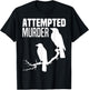 Attempted Murder Crows Ravens Bird Meme Funny Crow On Branch T-Shirt - T-Shirt | Black
