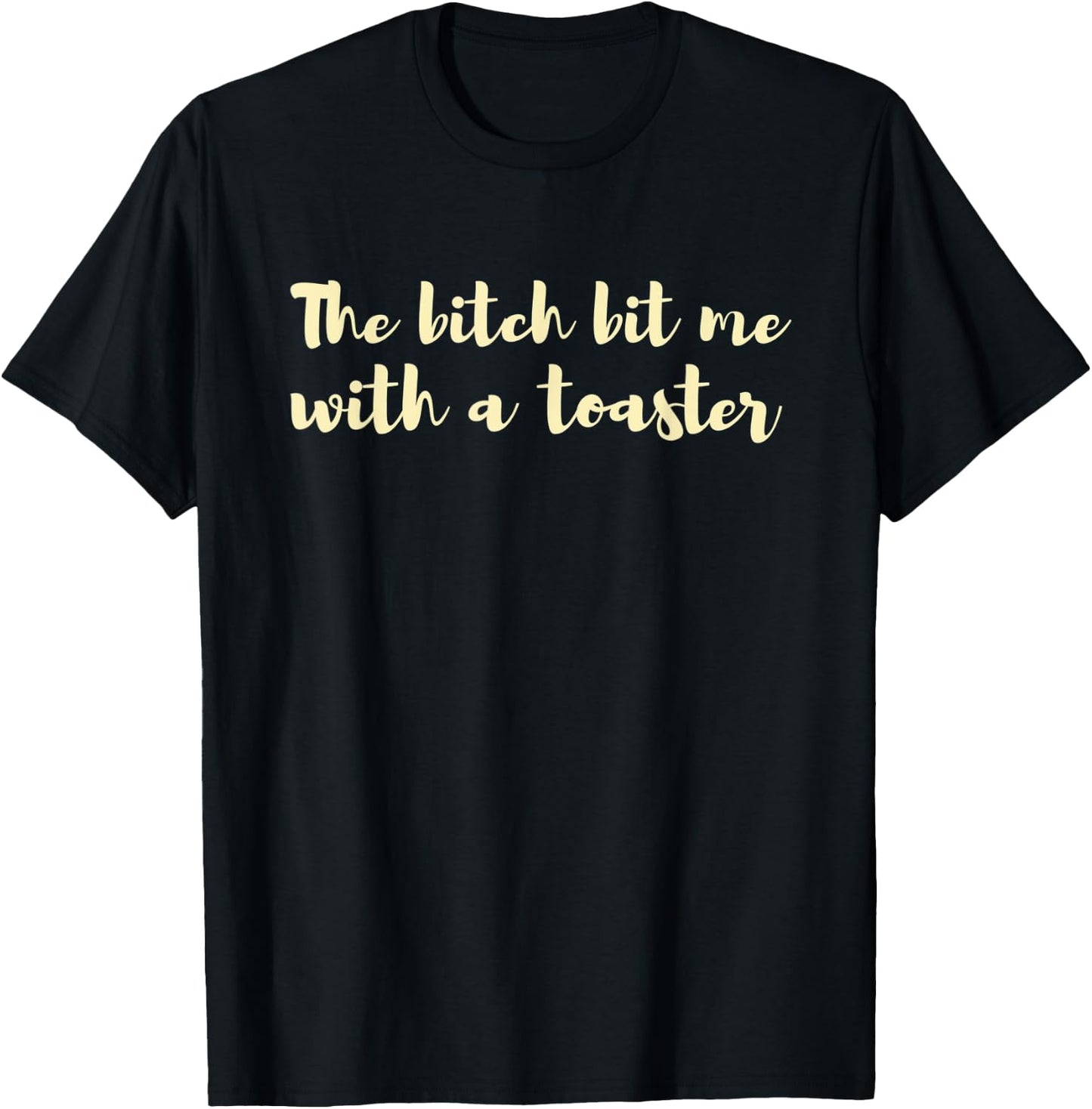 The Bitch Hit Me With A Toaster Merry Christmas Cute T-Shirt - T-Shirt | Black