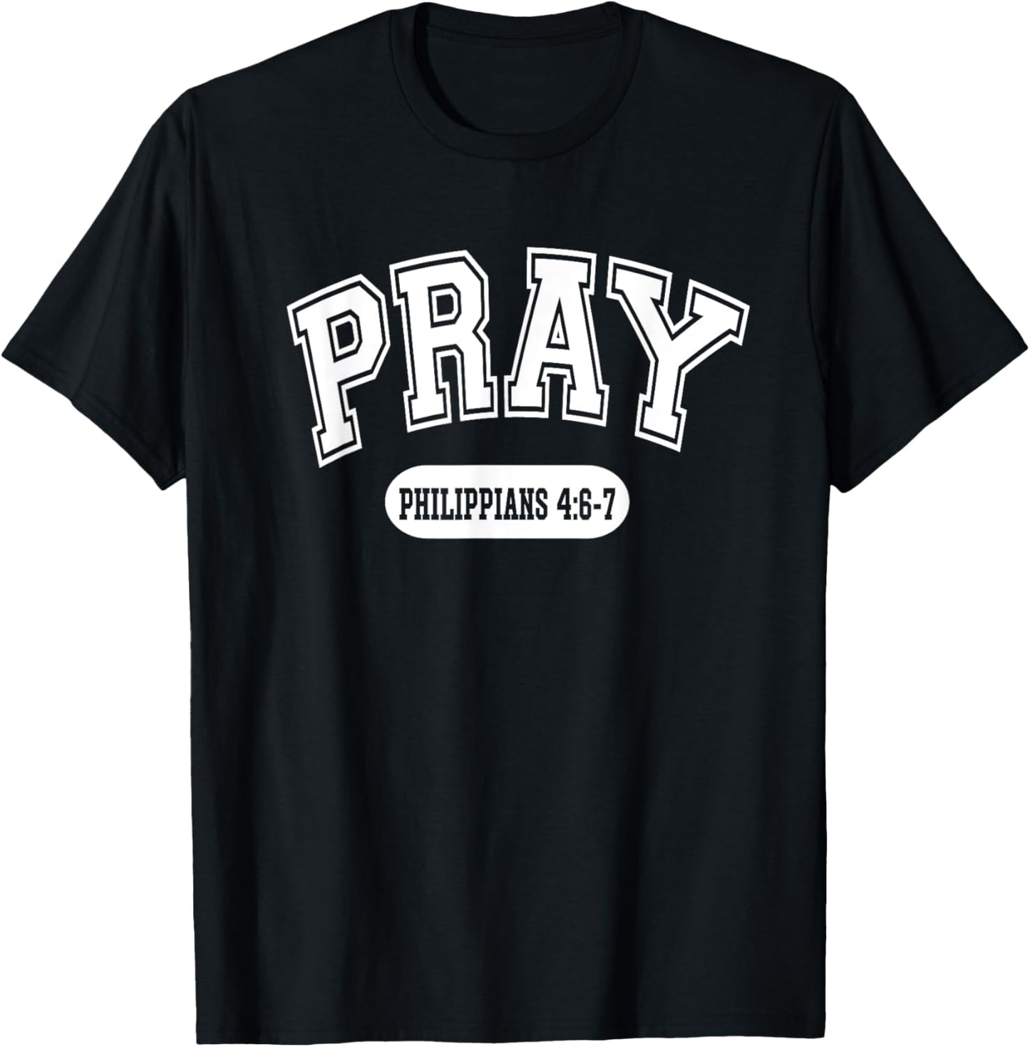 Pray Philippians 4:6-7 Christian Bible Verse Varsity Style T-Shirt - T-Shirt | Black