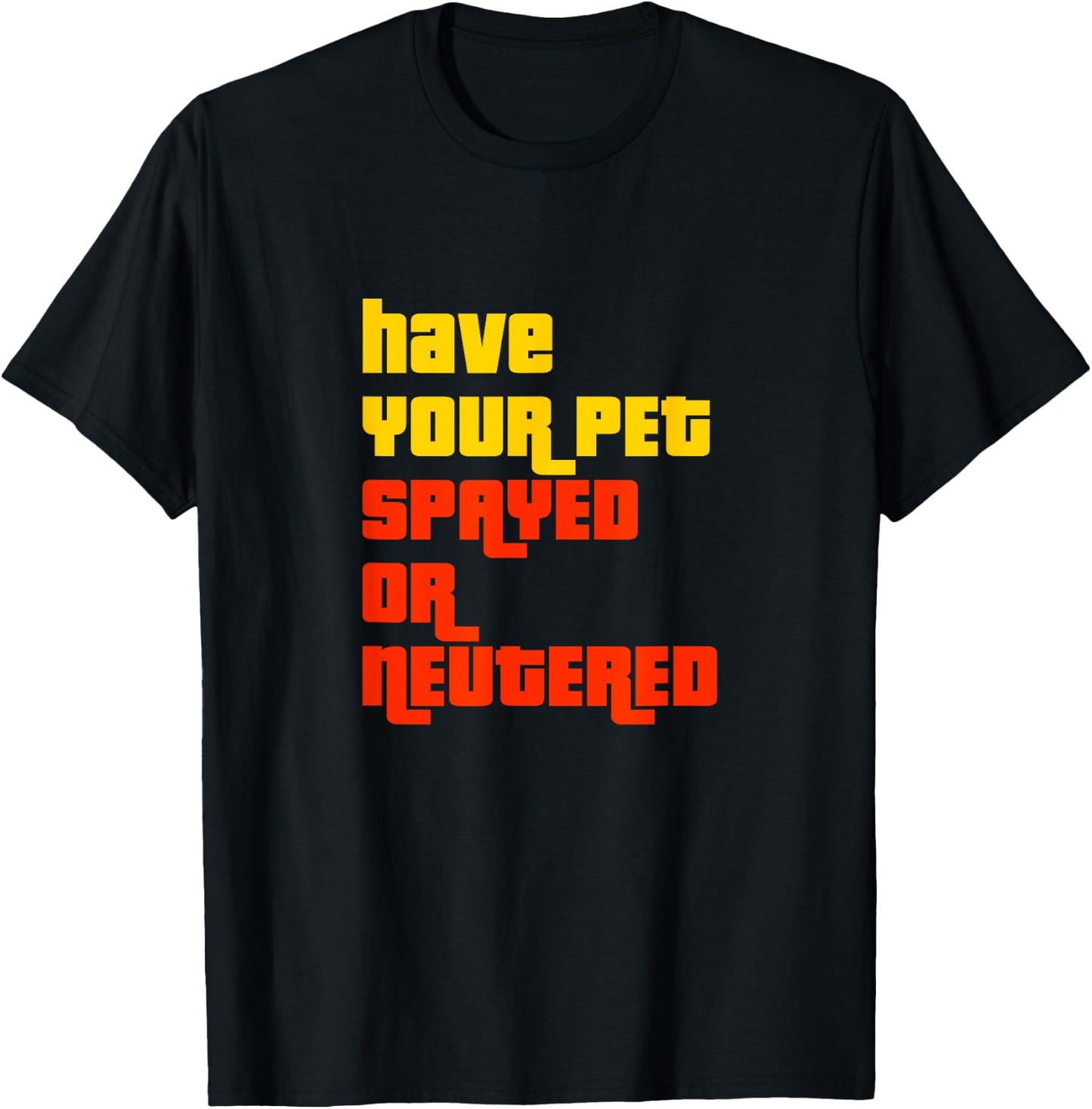 Have Your Pet Spayed or Neutered - The Right Game Show T-Shirt - T-Shirt | Black