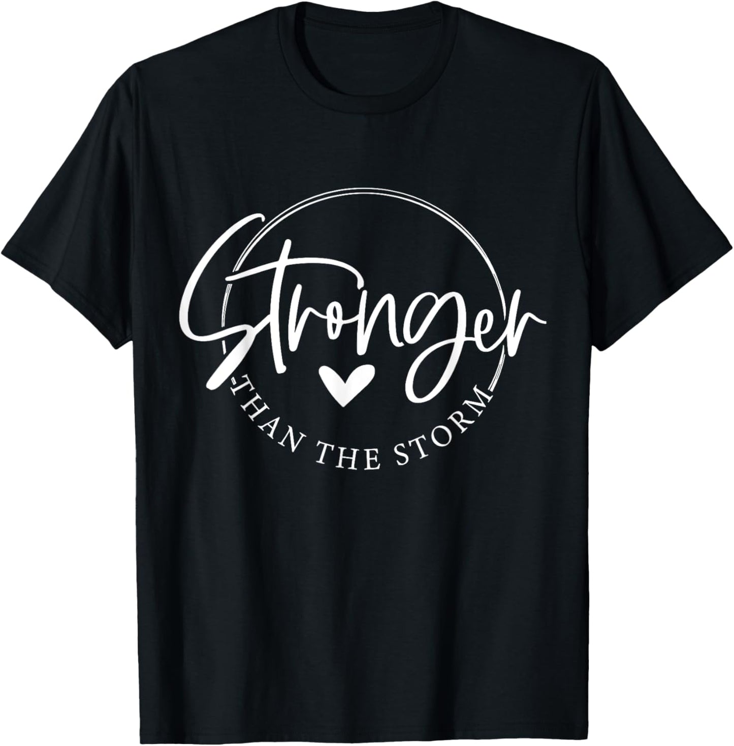 Be Stronger than the Storm Inspirational T-Shirt - T-Shirt | Black