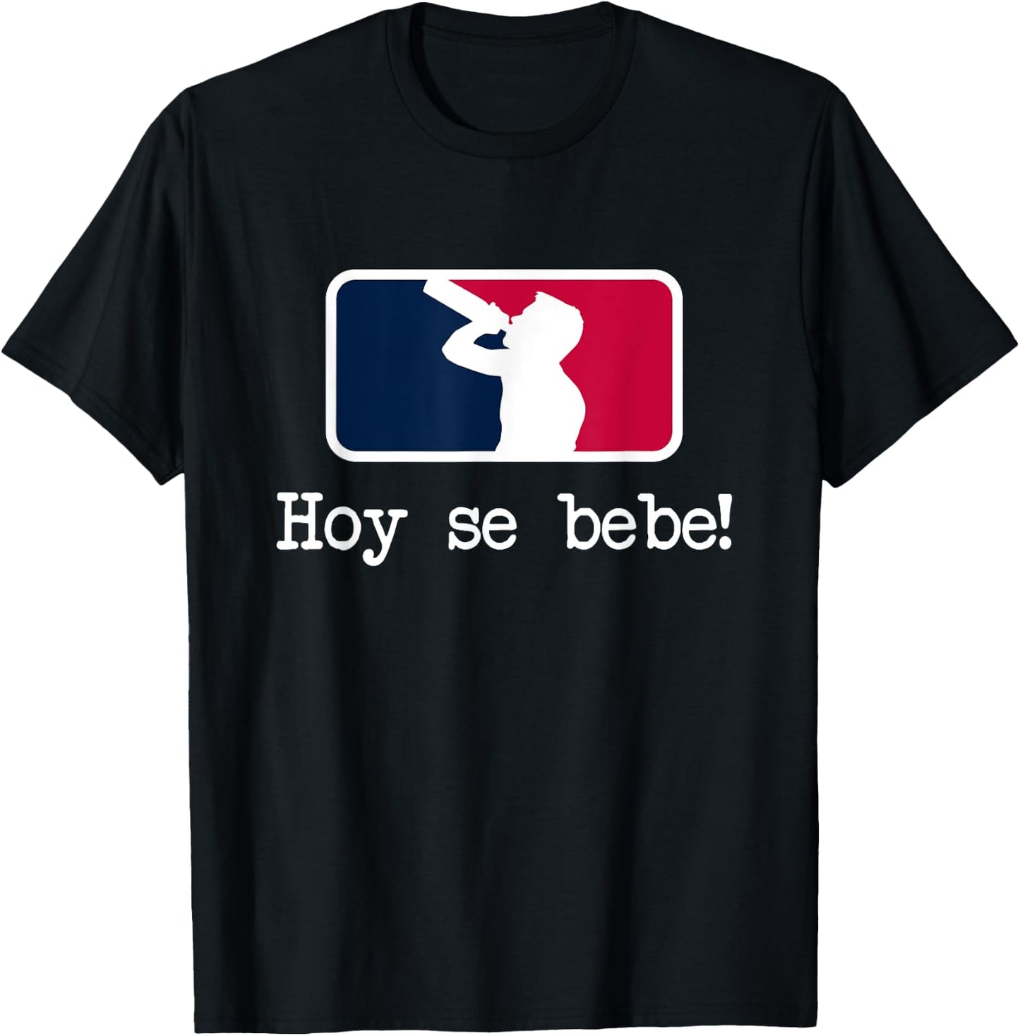 Hoy se Bebe Latino Spanish Funny T-Shirt - T-Shirt | Black