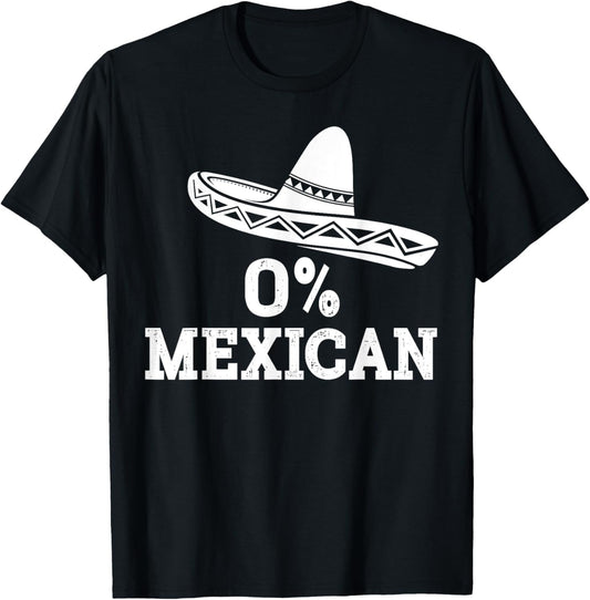 Funny 0% Mexican with sombrero for Cinco de Mayo costume T-Shirt - T-Shirt | Black