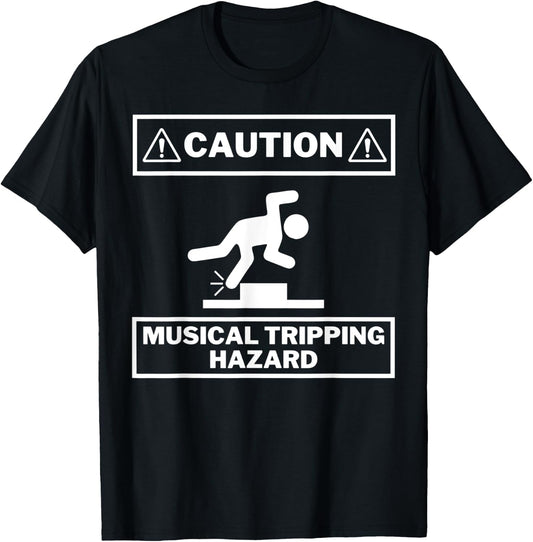 Musical Tripping Hazard - Caution! HILARIOUS Musician Design T-Shirt - T-Shirt | Black