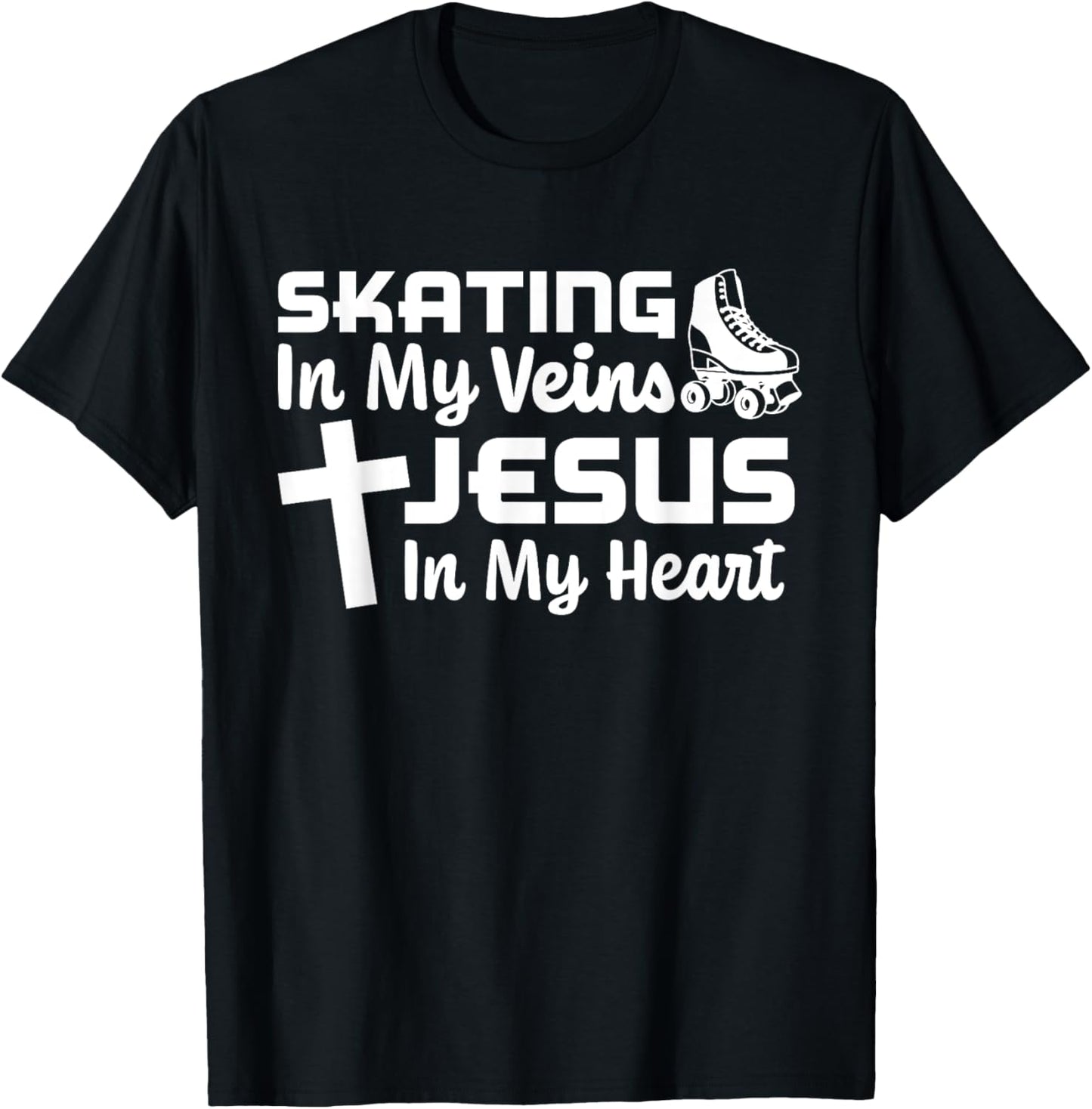 Skating In My Veins Jesus In My Heart Christian Roller Skate T-Shirt - T-Shirt | Black
