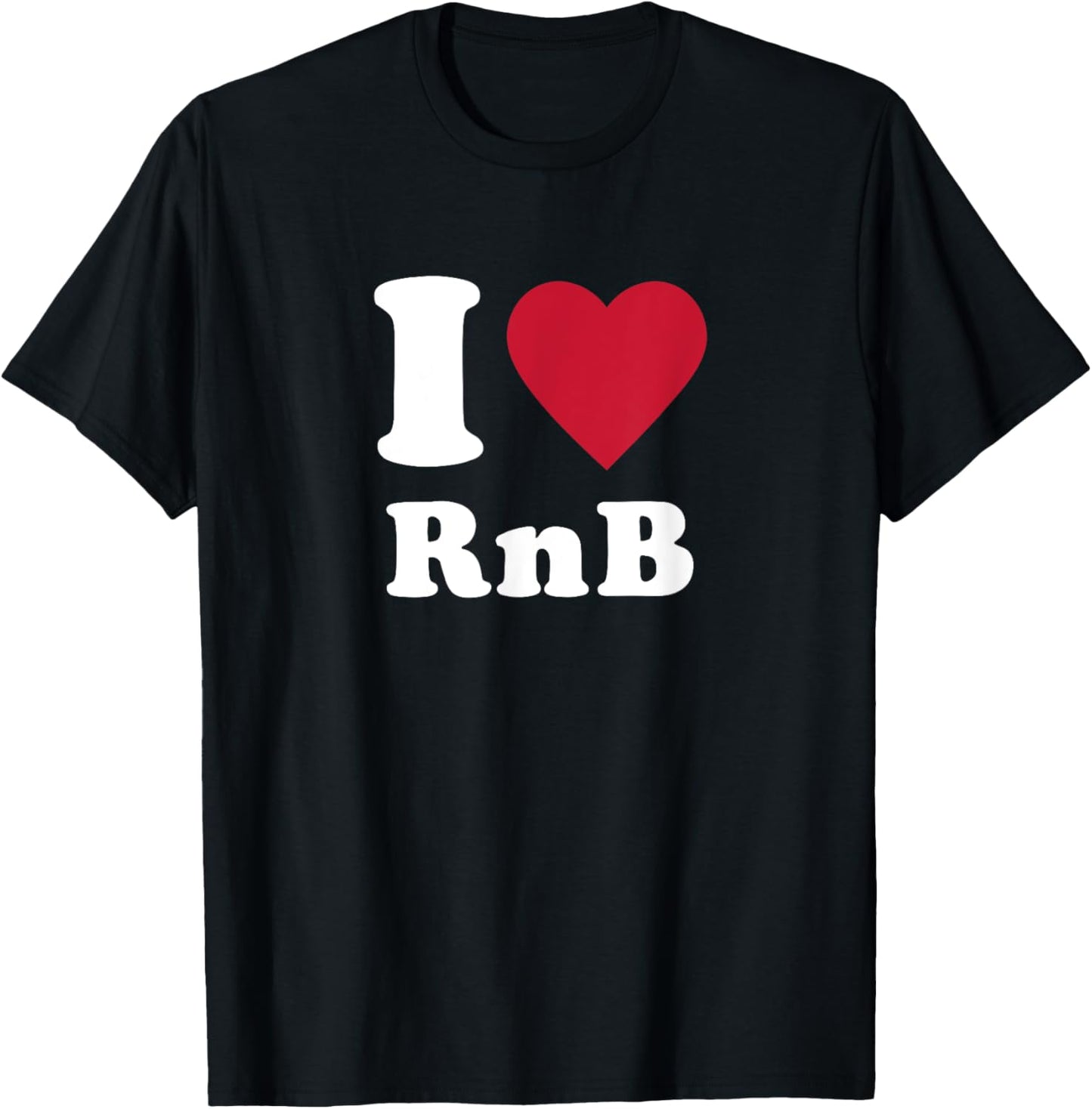 I Love RnB T-Shirt - T-Shirt | Black