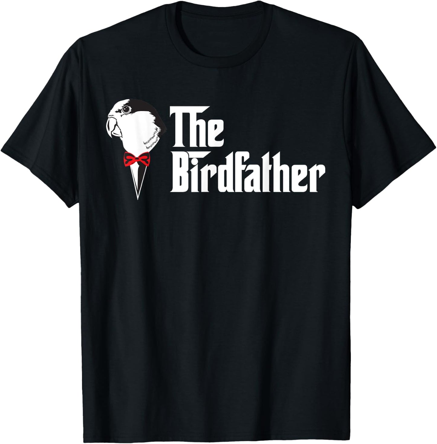 The Birdfather | Funny Bird's Dad Lover T-Shirt - T-Shirt | Black