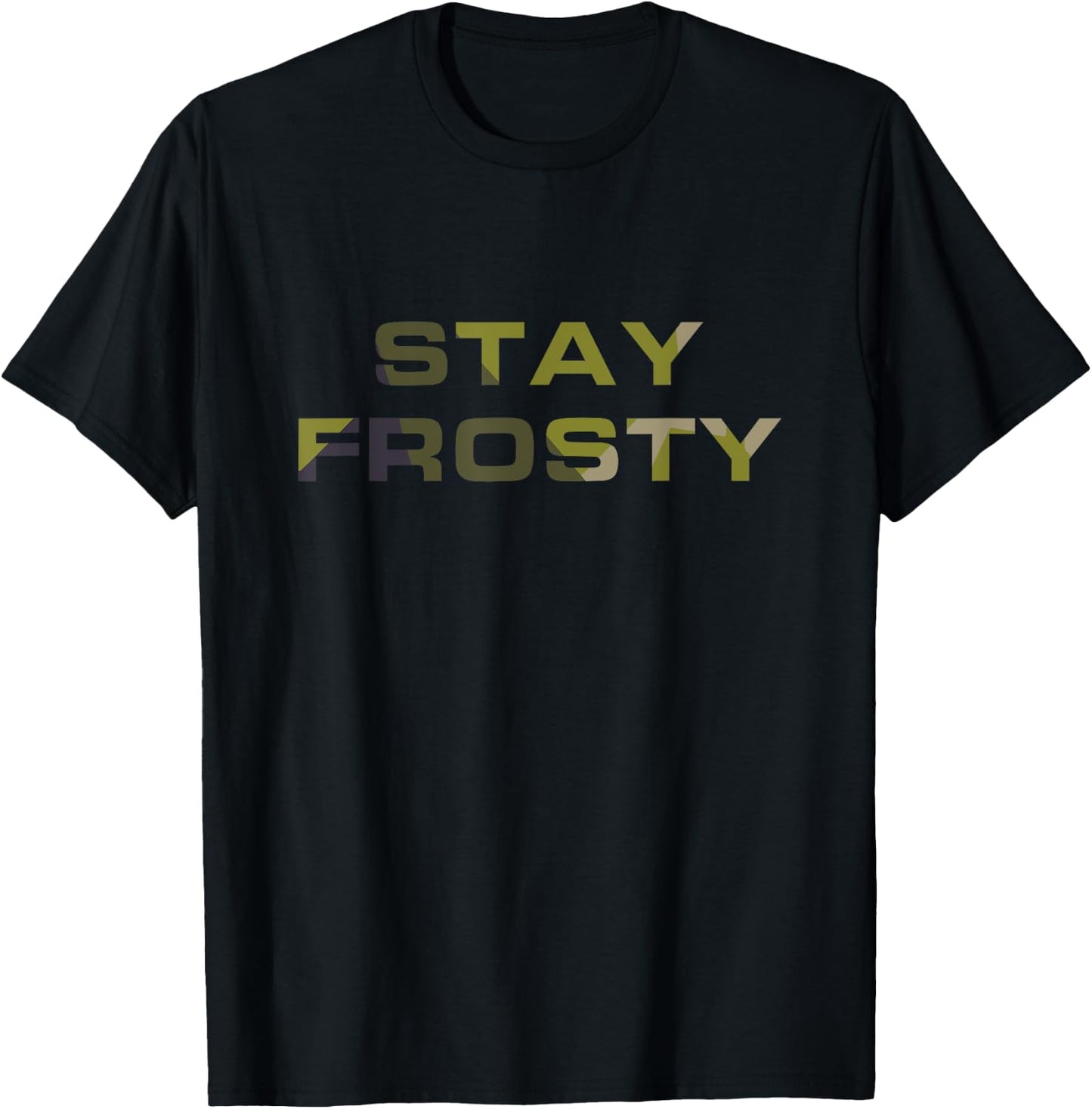 Stay Frosty Military Law Enforcement Outdoors Hunting T-Shirt - T-Shirt | Black