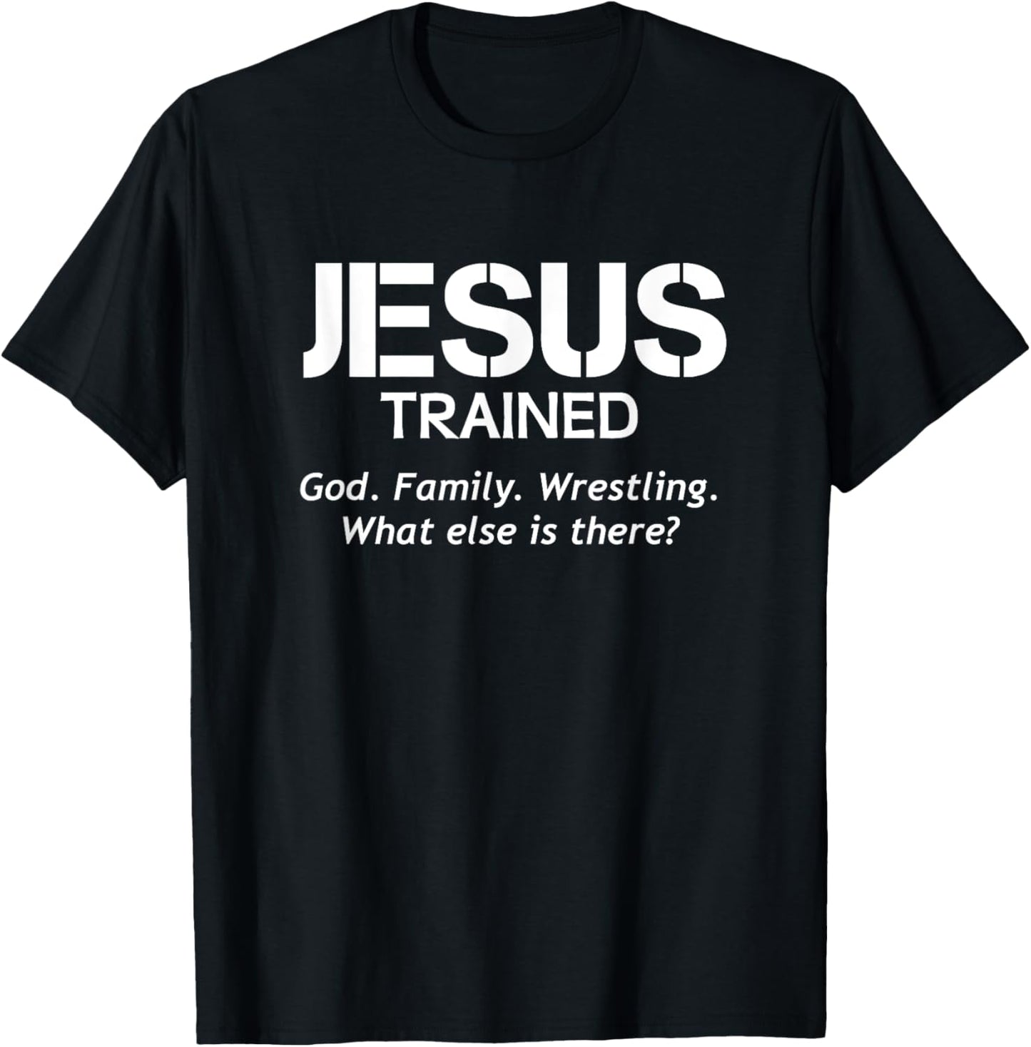 Jesus Trained Wrestling T-Shirt - T-Shirt | Black