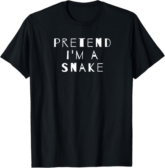 Pretend I'm A Snake Costume Party Sarcastic T-Shirt - T-Shirt | Black