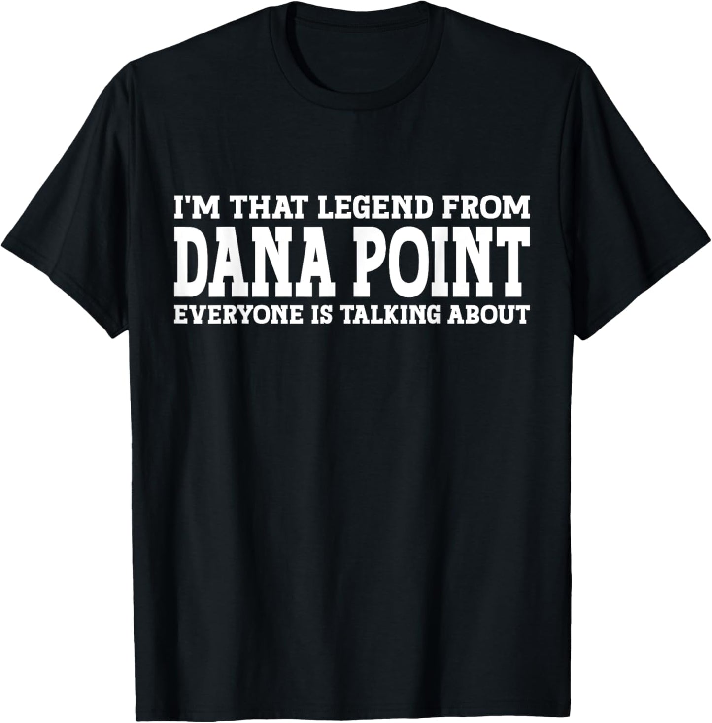 Dana Point Hometown CA California Home Roots City Dana Point T-Shirt - T-Shirt | Black