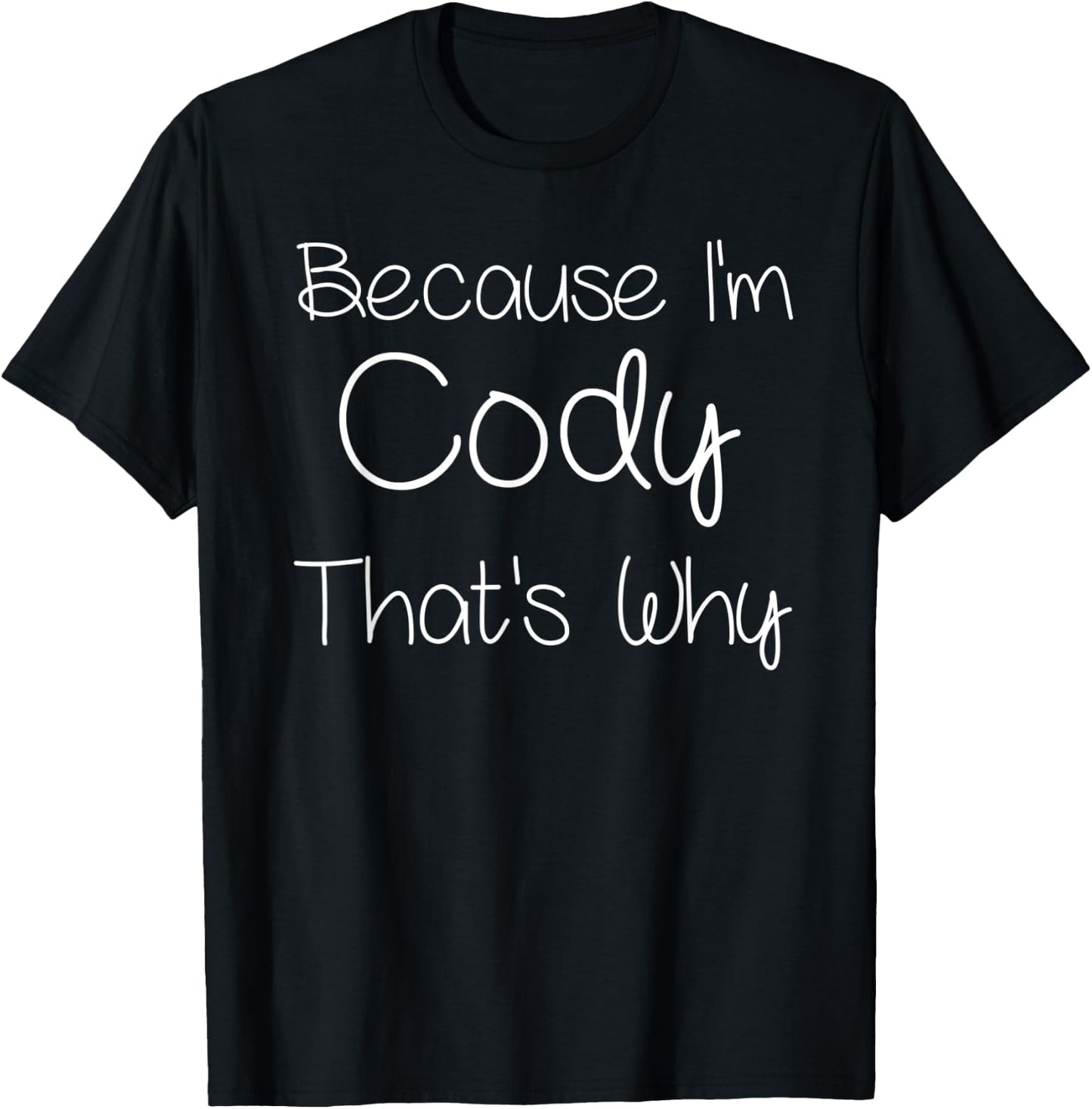CODY Funny Personalized Birthday Women Name Gift T-Shirt - T-Shirt | Black