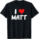 I Love Matt - Heart - Name T-Shirt - T-Shirt | Black