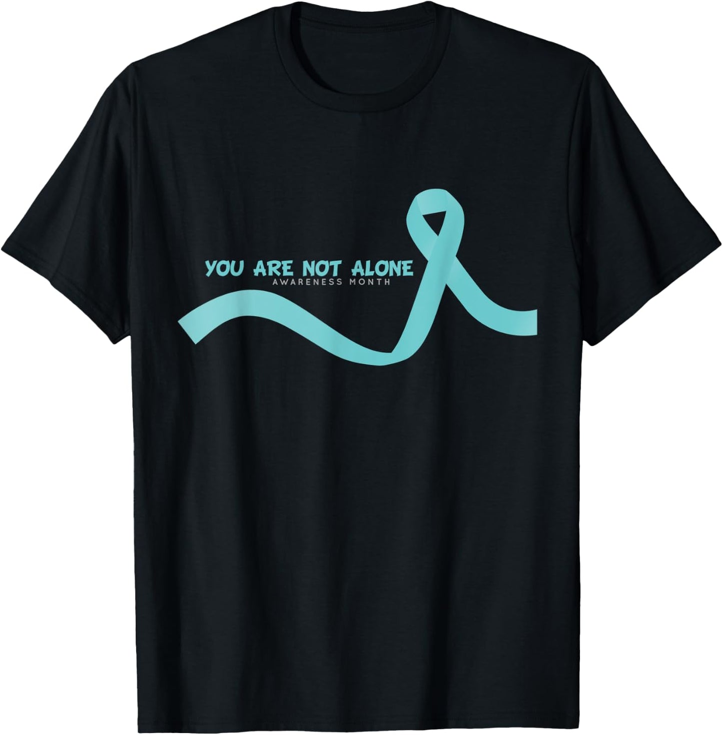 Sexual Assault Awareness Month April - You are not alone T-Shirt - T-Shirt | Black